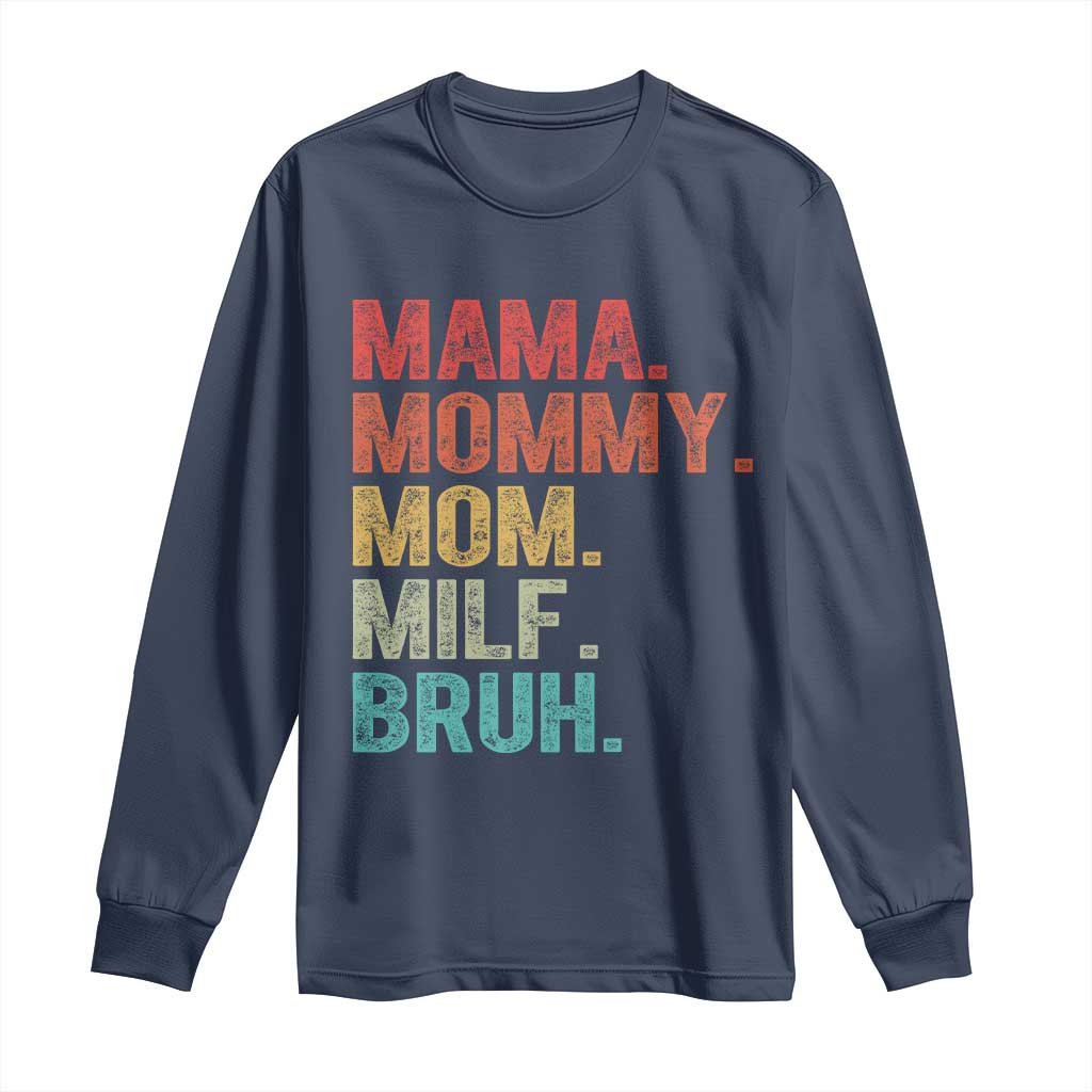 Funny Mama Mommy Mom Milf Bruh Long Sleeve Shirt Mother's Day TS11 Navy Print Your Wear