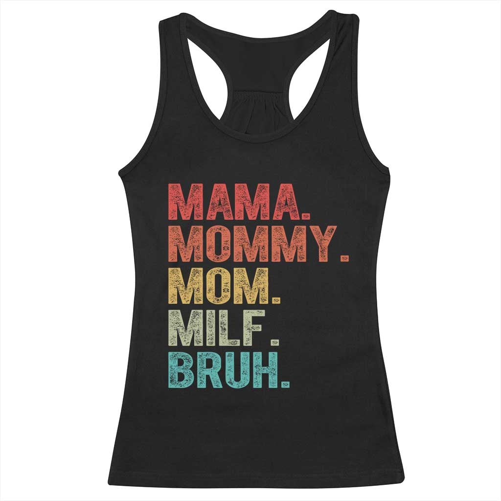 Funny Mama Mommy Mom Milf Bruh Racerback Tank Top Mother's Day TS11 Black Print Your Wear
