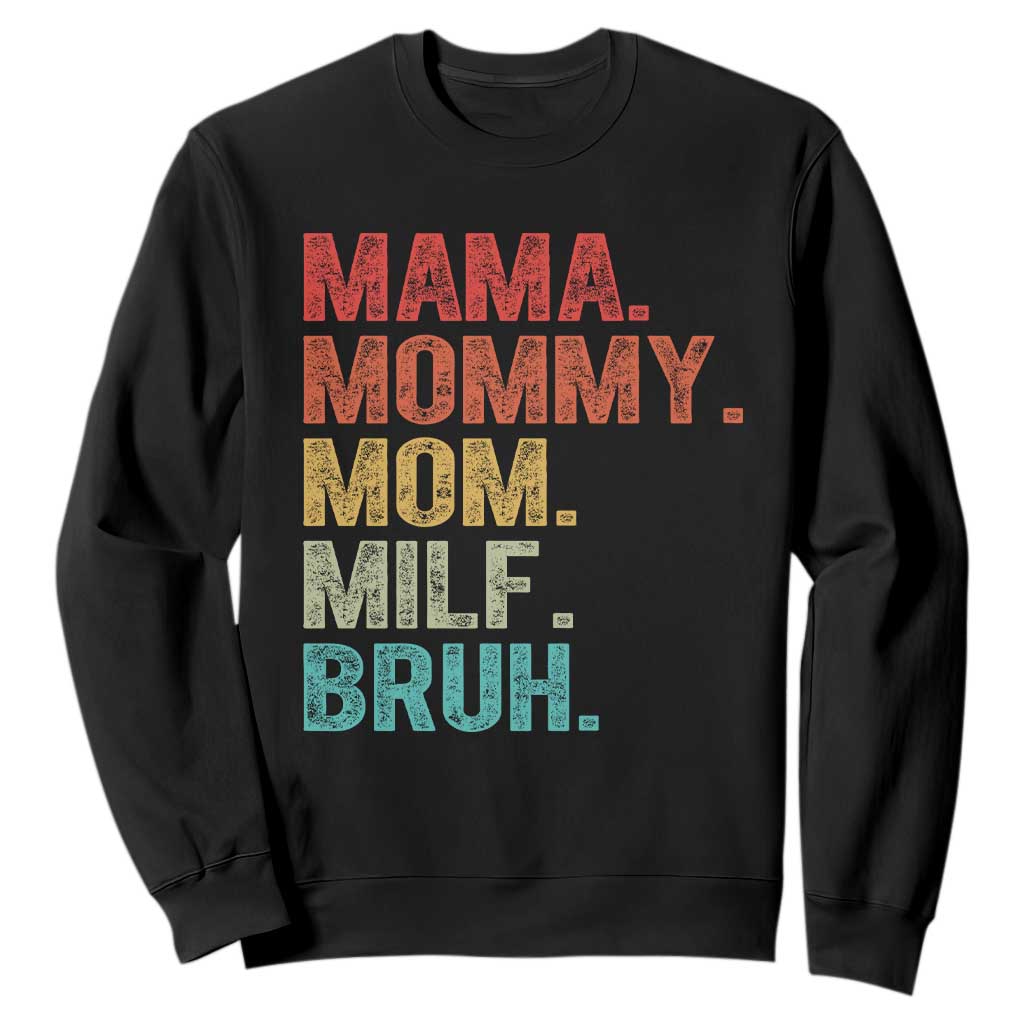 Funny Mama Mommy Mom Milf Bruh Sweatshirt Mother's Day TS11 Black Print Your Wear