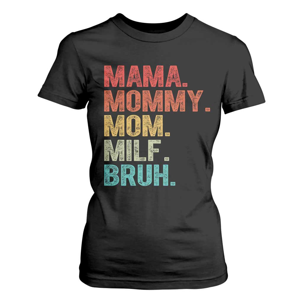 Funny Mama Mommy Mom Milf Bruh T Shirt For Women Mother's Day TS11 Black Print Your Wear