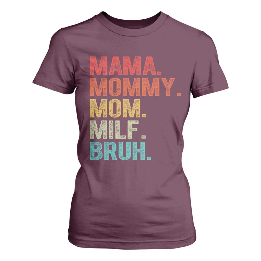 Funny Mama Mommy Mom Milf Bruh T Shirt For Women Mother's Day TS11 Maroon Print Your Wear