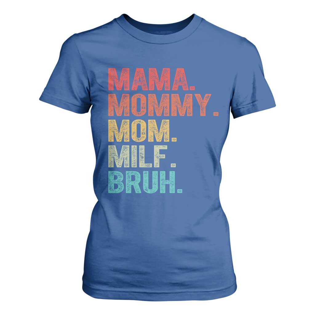 Funny Mama Mommy Mom Milf Bruh T Shirt For Women Mother's Day TS11 Royal Blue Print Your Wear