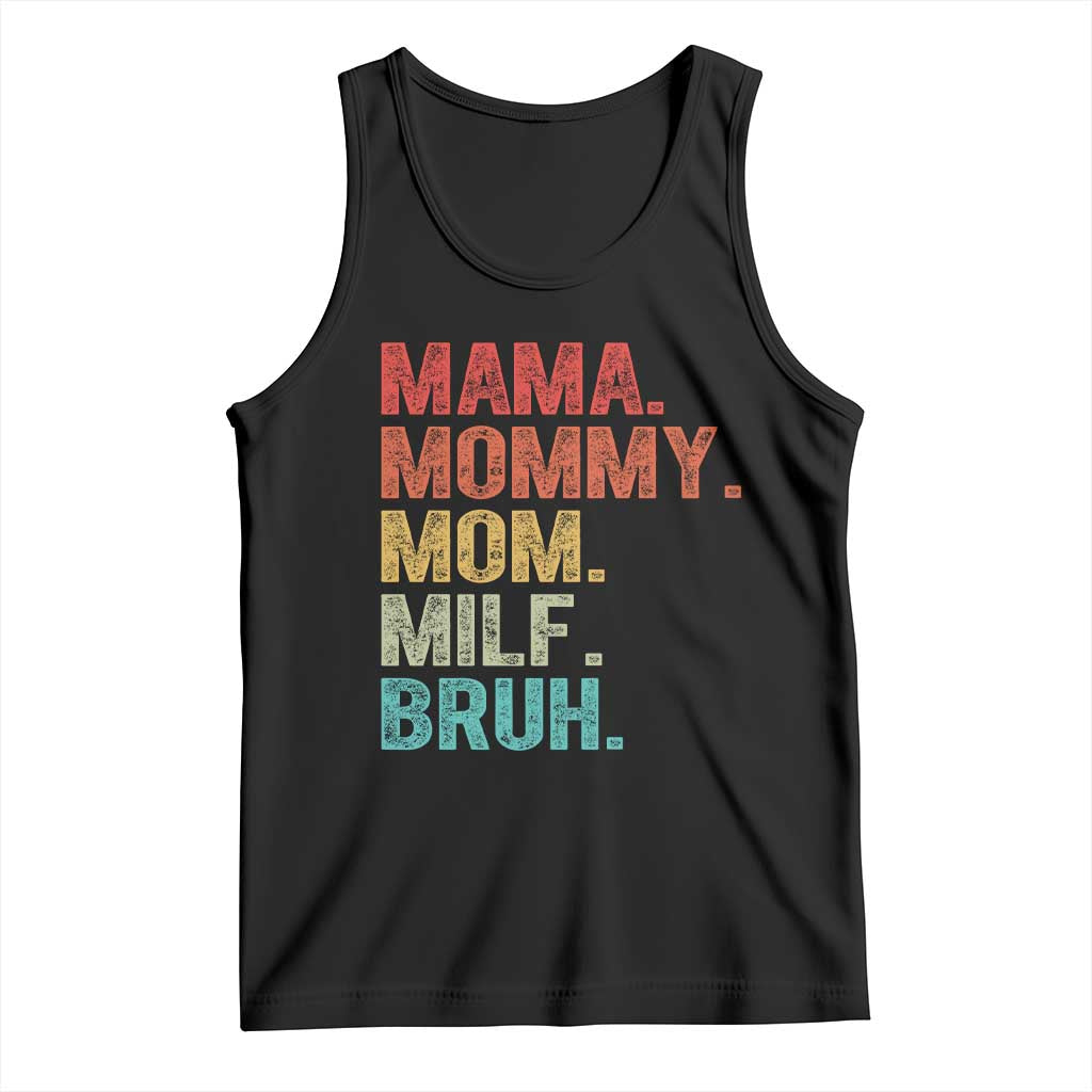 Funny Mama Mommy Mom Milf Bruh Tank Top Mother's Day TS11 Black Print Your Wear