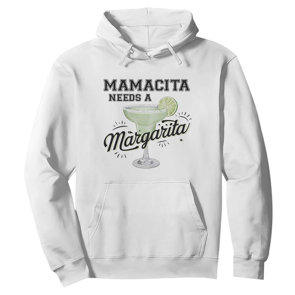 Funny Mamacita Needs A Margarita Hoodie Magarita Cocktail Lover TS11 White Print Your Wear