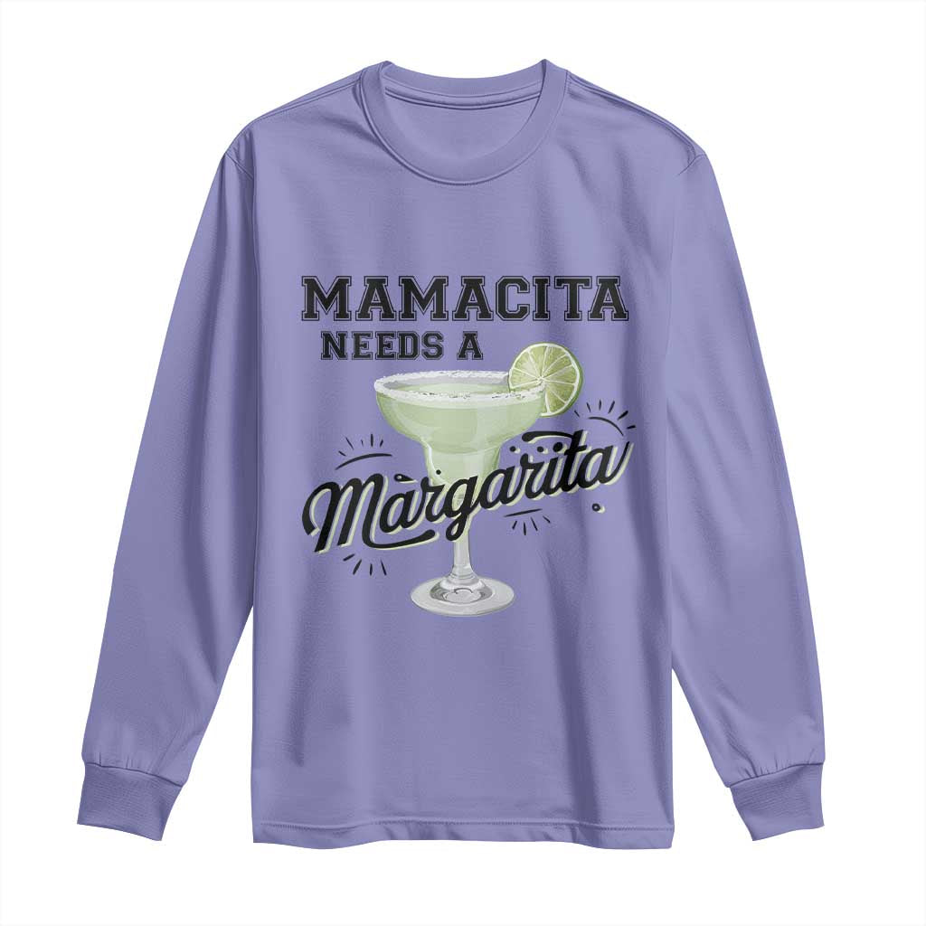 Funny Mamacita Needs A Margarita Long Sleeve Shirt Magarita Cocktail Lover TS11 Violet Print Your Wear