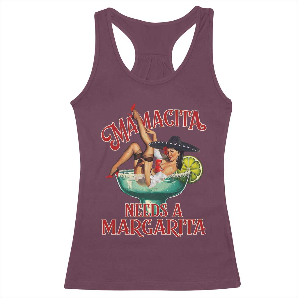 Funny Mamacita Needs A Margarita Racerback Tank Top Magarita Cocktail Mexican Pin Up Girl TS11 Maroon Print Your Wear