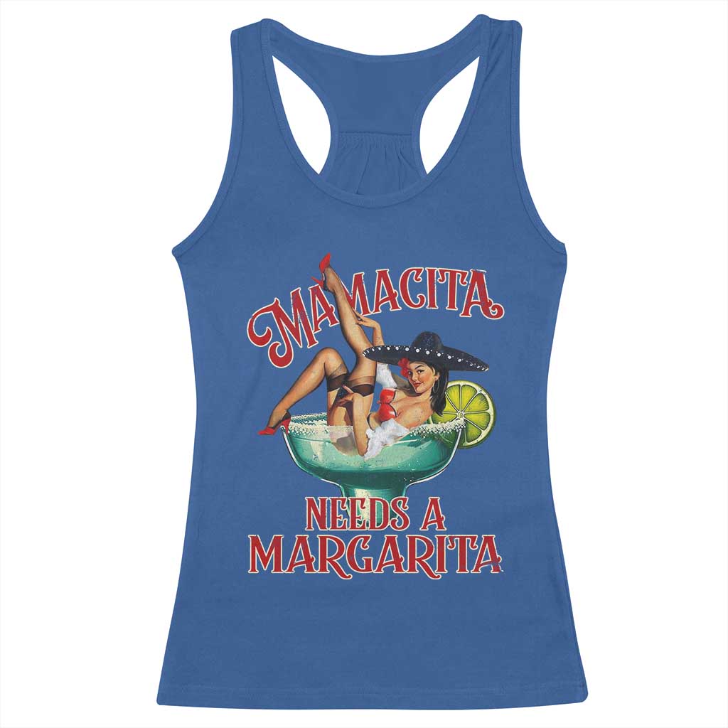 Funny Mamacita Needs A Margarita Racerback Tank Top Magarita Cocktail Mexican Pin Up Girl TS11 Royal Blue Print Your Wear