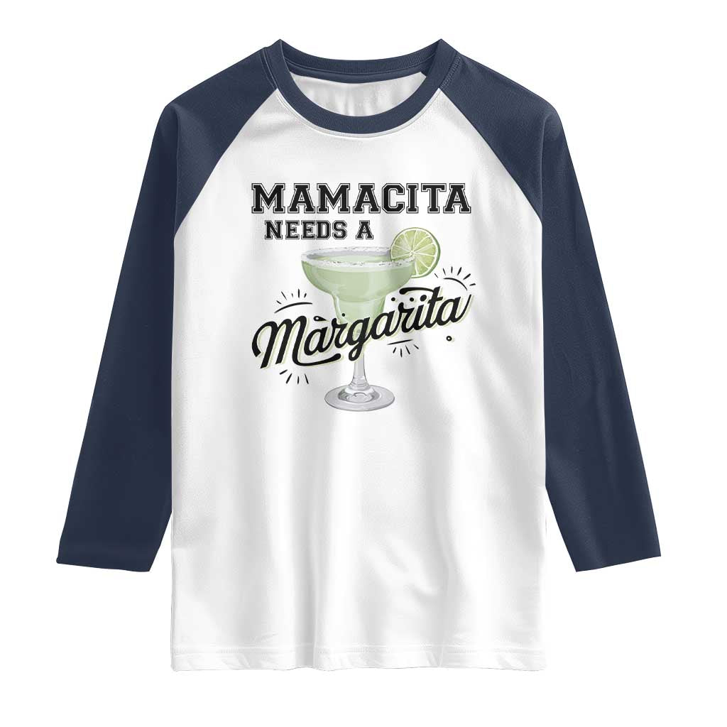 Funny Mamacita Needs A Margarita Raglan Shirt Magarita Cocktail Lover TS11 White Navy Print Your Wear
