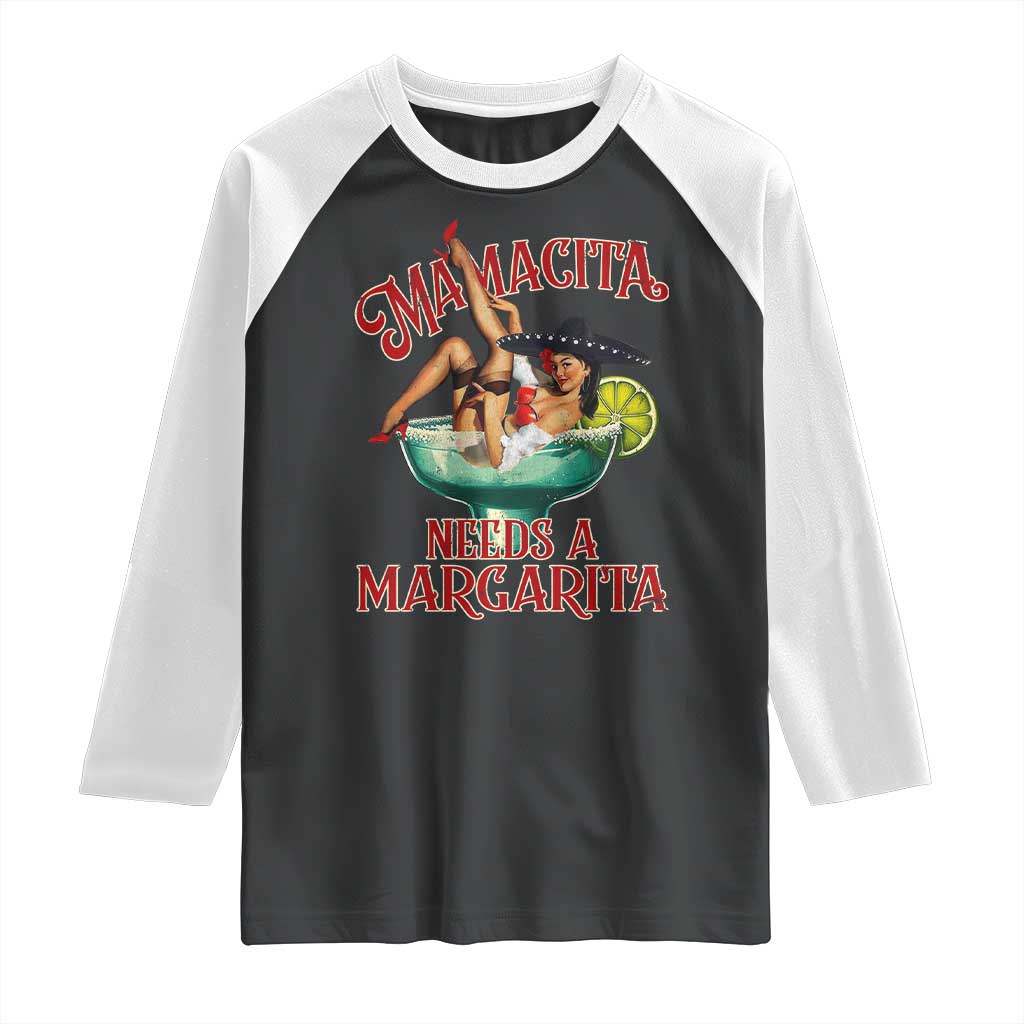 Funny Mamacita Needs A Margarita Raglan Shirt Magarita Cocktail Mexican Pin Up Girl TS11 Black White Print Your Wear