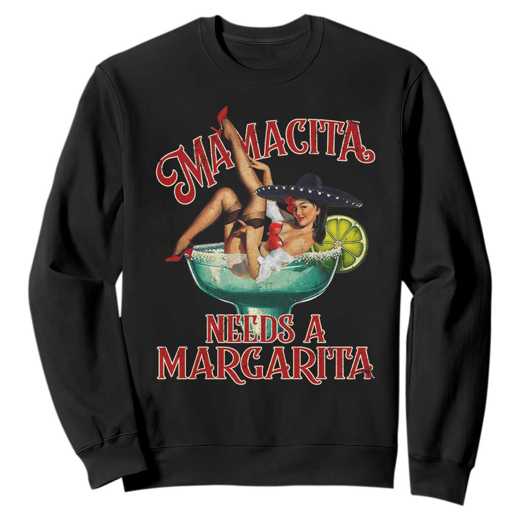 Funny Mamacita Needs A Margarita Sweatshirt Magarita Cocktail Mexican Pin Up Girl TS11 Black Print Your Wear