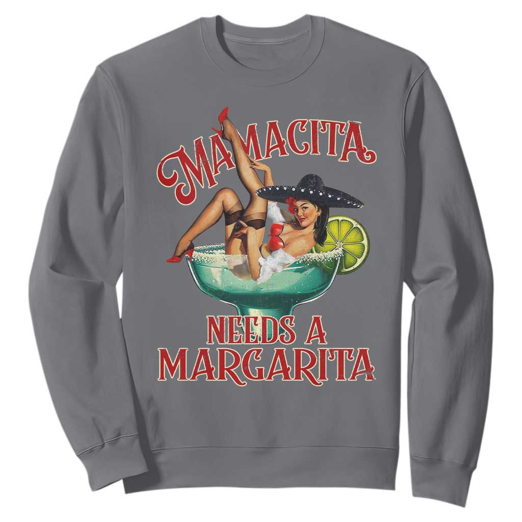 Funny Mamacita Needs A Margarita Sweatshirt Magarita Cocktail Mexican Pin Up Girl TS11 Charcoal Print Your Wear