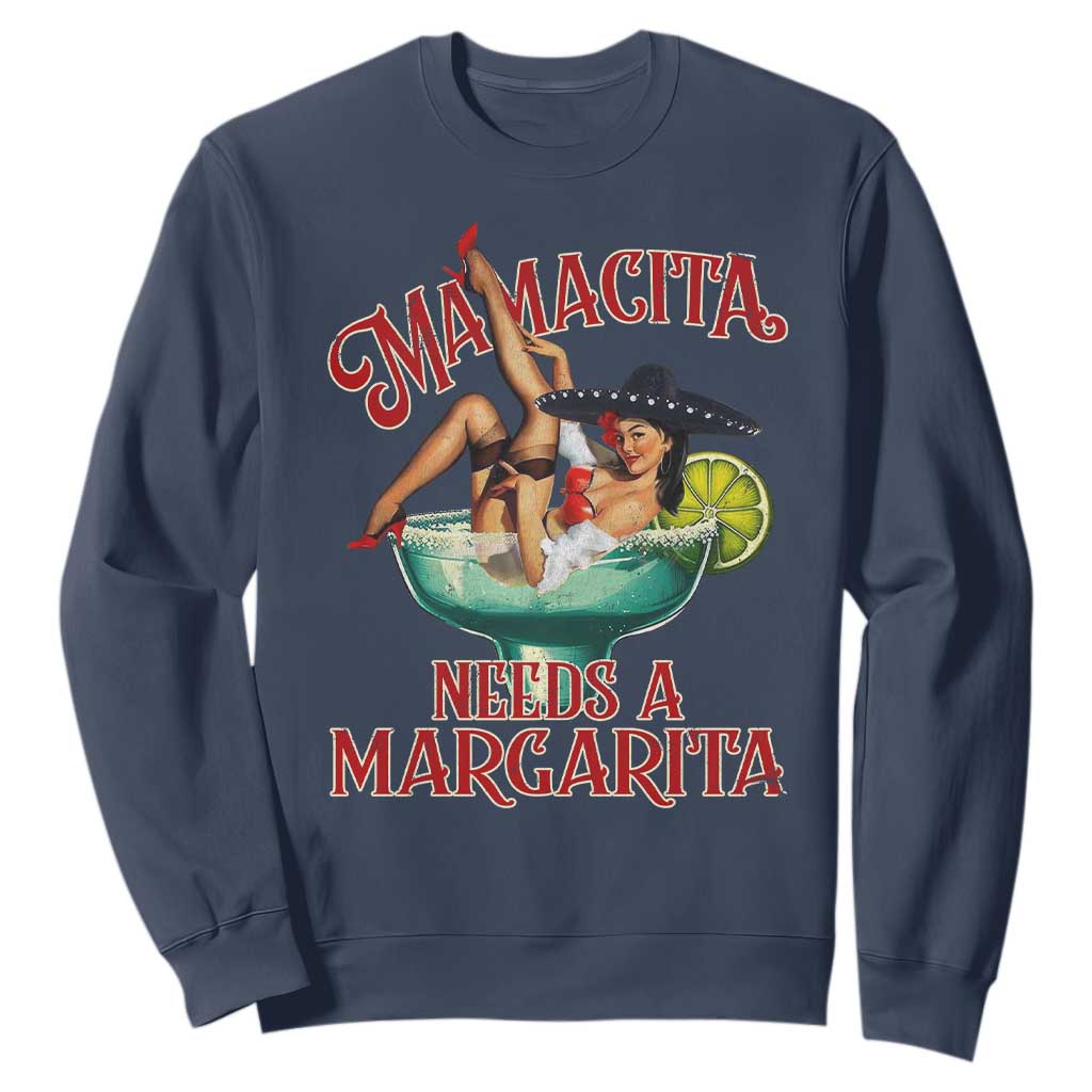 Funny Mamacita Needs A Margarita Sweatshirt Magarita Cocktail Mexican Pin Up Girl TS11 Navy Print Your Wear