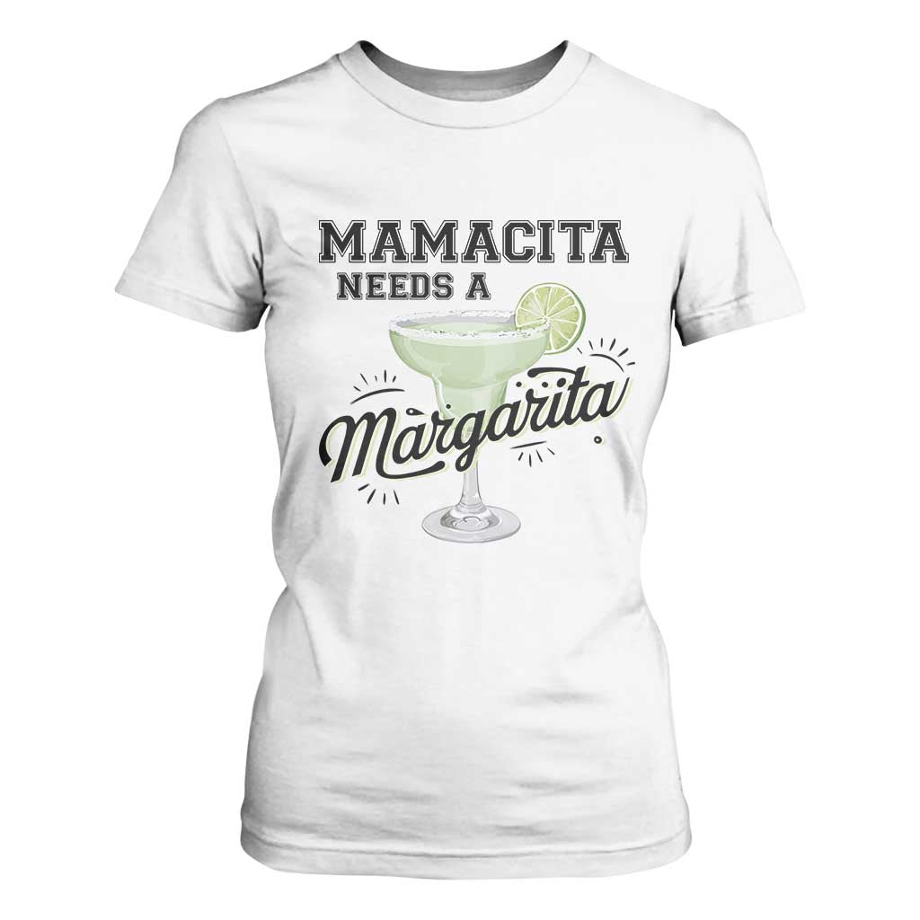 Funny Mamacita Needs A Margarita T Shirt For Women Magarita Cocktail Lover TS11 White Print Your Wear