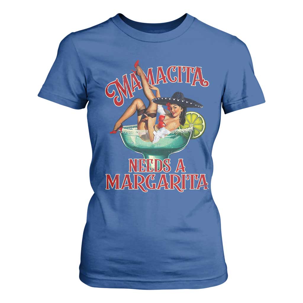 Funny Mamacita Needs A Margarita T Shirt For Women Magarita Cocktail Mexican Pin Up Girl TS11 Royal Blue Print Your Wear