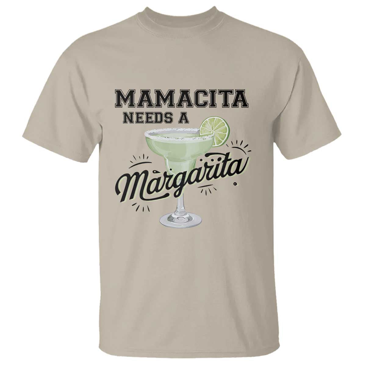 Funny Mamacita Needs A Margarita T Shirt Magarita Cocktail Lover TS11 Sand Print Your Wear