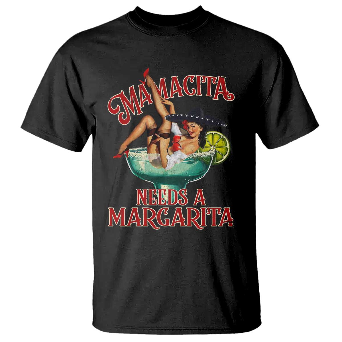 Funny Mamacita Needs A Margarita T Shirt Magarita Cocktail Mexican Pin Up Girl TS11 Black Print Your Wear