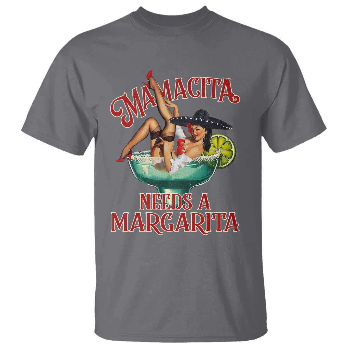 Funny Mamacita Needs A Margarita T Shirt Magarita Cocktail Mexican Pin Up Girl TS11 Charcoal Print Your Wear