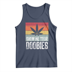 Funny Marijuana Tank Top Show Me Your Doobies Bud Stoner 420 Gift TS10 Navy Print Your Wear