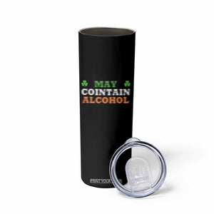 Funny May Contain Alcohol Skinny Tumbler Irish Beer Drinking St Patrick's Day Shamrock TS11 Print Your Wear