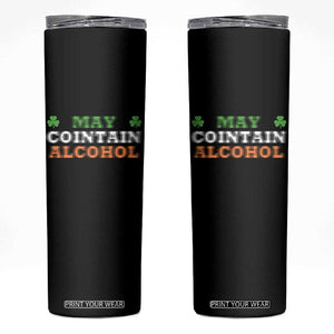 Funny May Contain Alcohol Skinny Tumbler Irish Beer Drinking St Patrick's Day Shamrock TS11 Black Print Your Wear