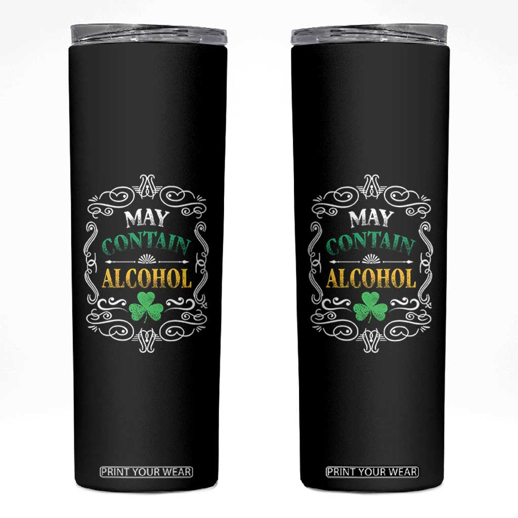 Funny May Contain Alcohol Skinny Tumbler Irish Beer Drinking St Patrick's Day TS11 Black Print Your Wear