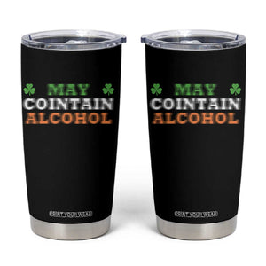 Funny May Contain Alcohol Tumbler Cup Irish Beer Drinking St Patrick's Day Shamrock TS11 Black Print Your Wear