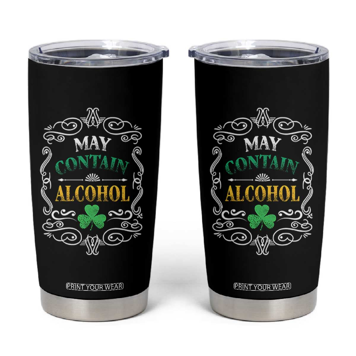 Funny May Contain Alcohol Tumbler Cup Irish Beer Drinking St Patrick's Day TS11 Black Print Your Wear
