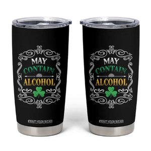 Funny May Contain Alcohol Tumbler Cup Irish Beer Drinking St Patrick's Day TS11 Black Print Your Wear