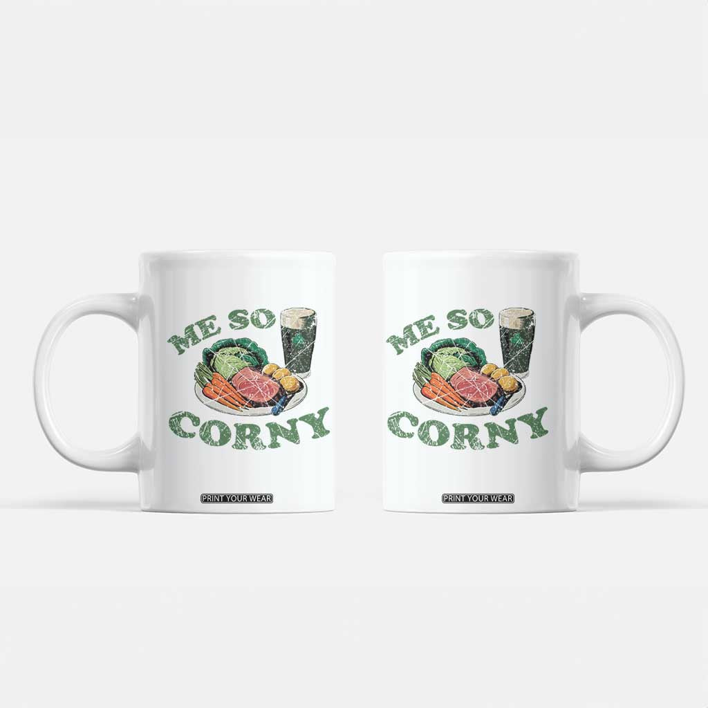 Funny Me So Corny Coffee Mug Corned Beef And Cabbage Beer St Patrick's Day Drinking TS02 White Print Your Wear