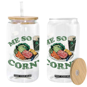 Funny Me So Corny Glass Can Corned Beef And Cabbage Beer St Patrick's Day Drinking TS02 White Print Your Wear