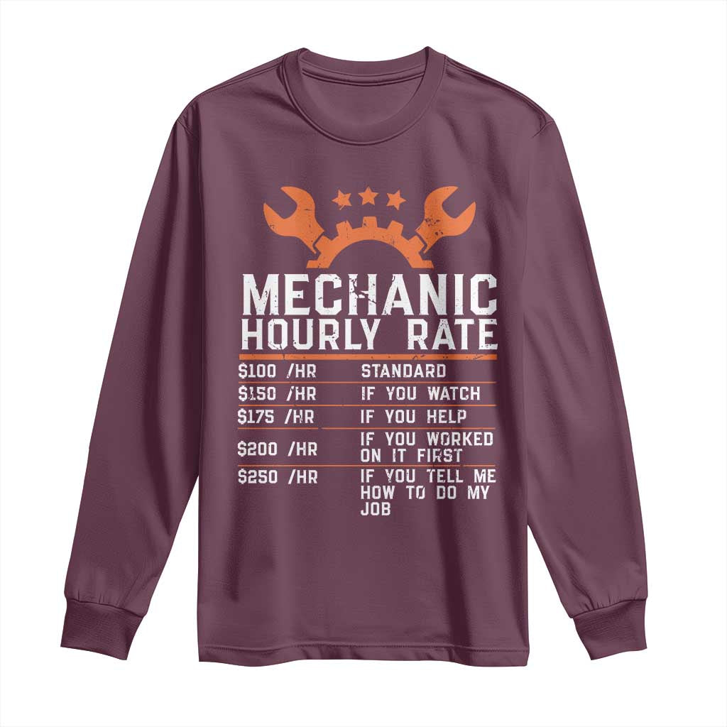 Funny Mechanic Hourly Rate Auto Car Mechanic Labor Rates Long Sleeve Shirt TS11 Maroon Print Your Wear