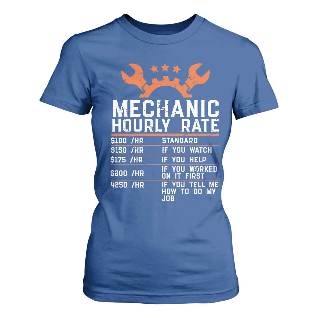 Funny Mechanic Hourly Rate Auto Car Mechanic Labor Rates T Shirt For Women TS11 Royal Blue Print Your Wear