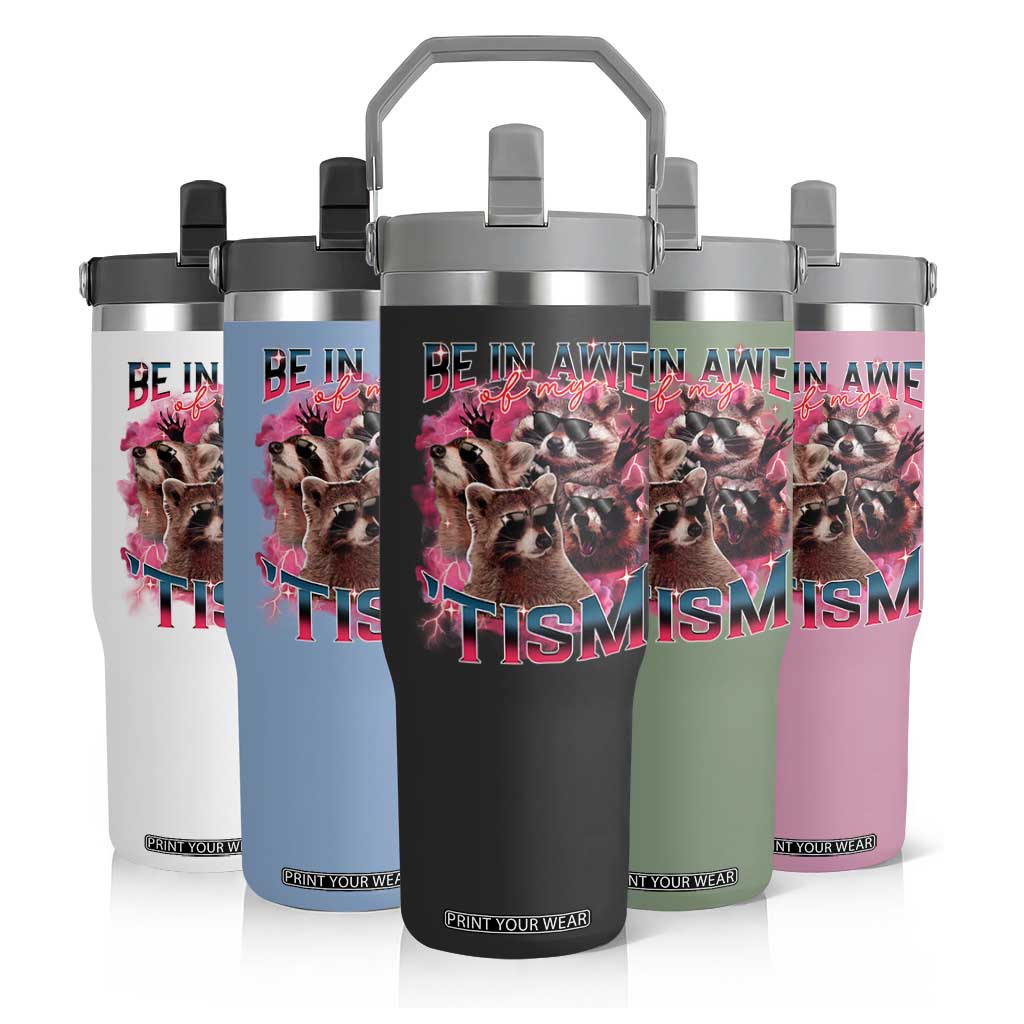 Funny Meme Autistic Raccoon Flip Straw Tumbler Be In Awe Of My 'Tism TS09 Print Your Wear