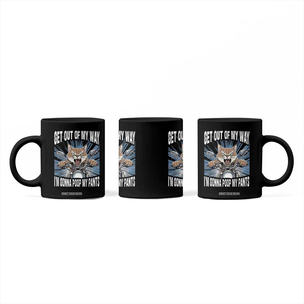 Funny Meme Coffee Mug Get Out of My Way Gonna Poop My Pants TS09 Print Your Wear