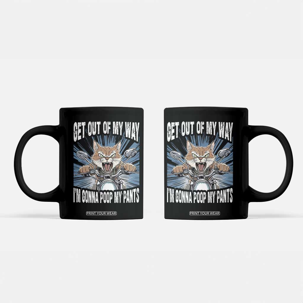 Funny Meme Coffee Mug Get Out of My Way Gonna Poop My Pants TS09 Black Print Your Wear