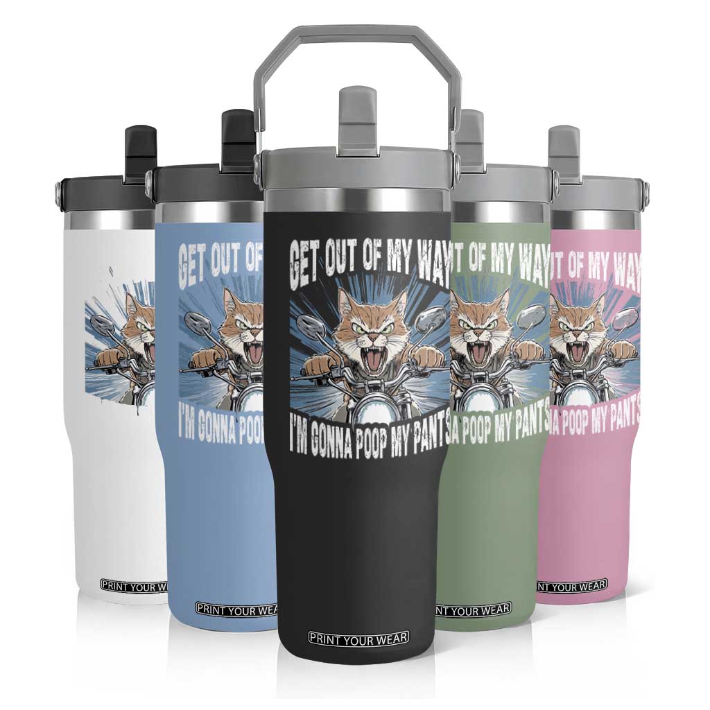 Funny Meme Flip Straw Tumbler Get Out of My Way Gonna Poop My Pants TS09 Print Your Wear