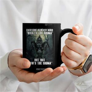 Funny Meme Wolf Alpha Coffee Mug Everyone Always Asks What's The Sigma But Not How's The Sigma TS09 Print Your Wear