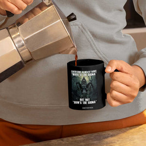 Funny Meme Wolf Alpha Coffee Mug Everyone Always Asks What's The Sigma But Not How's The Sigma TS09 Print Your Wear