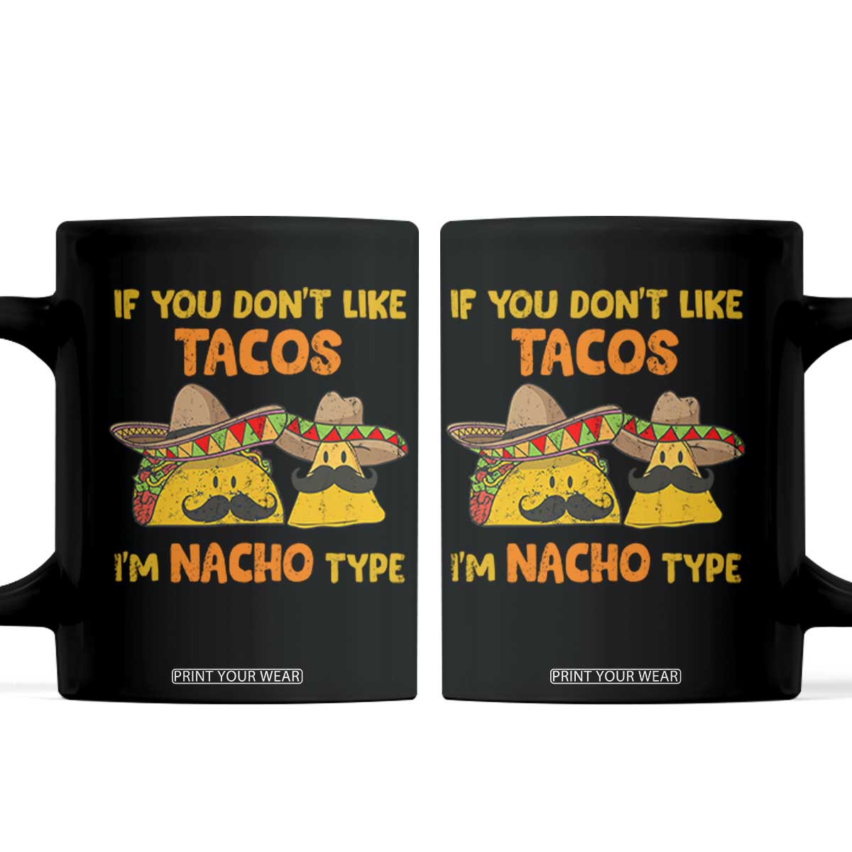 Funny Mexican Coffee Mug Adult Humor Mexican Food Taco Nacho TS10 Black Print Your Wear