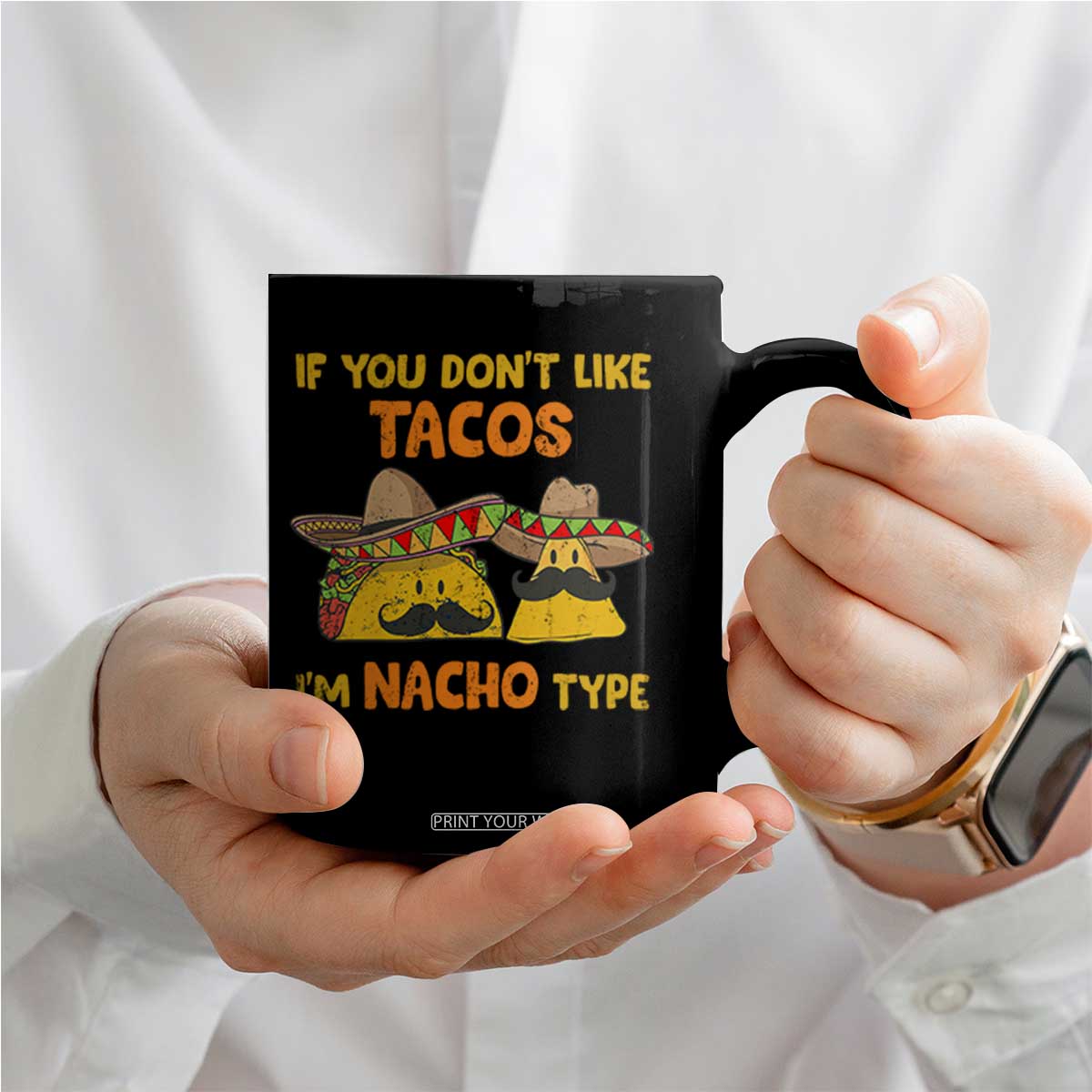 Funny Mexican Coffee Mug Adult Humor Mexican Food Taco Nacho TS10 Print Your Wear