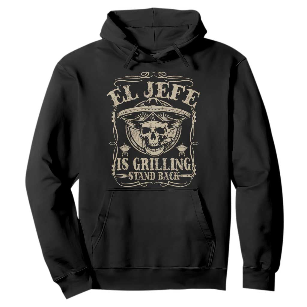 Funny Mexican Dad Hoodie El Jefe Grilling Stand Back TS10 Black Print Your Wear
