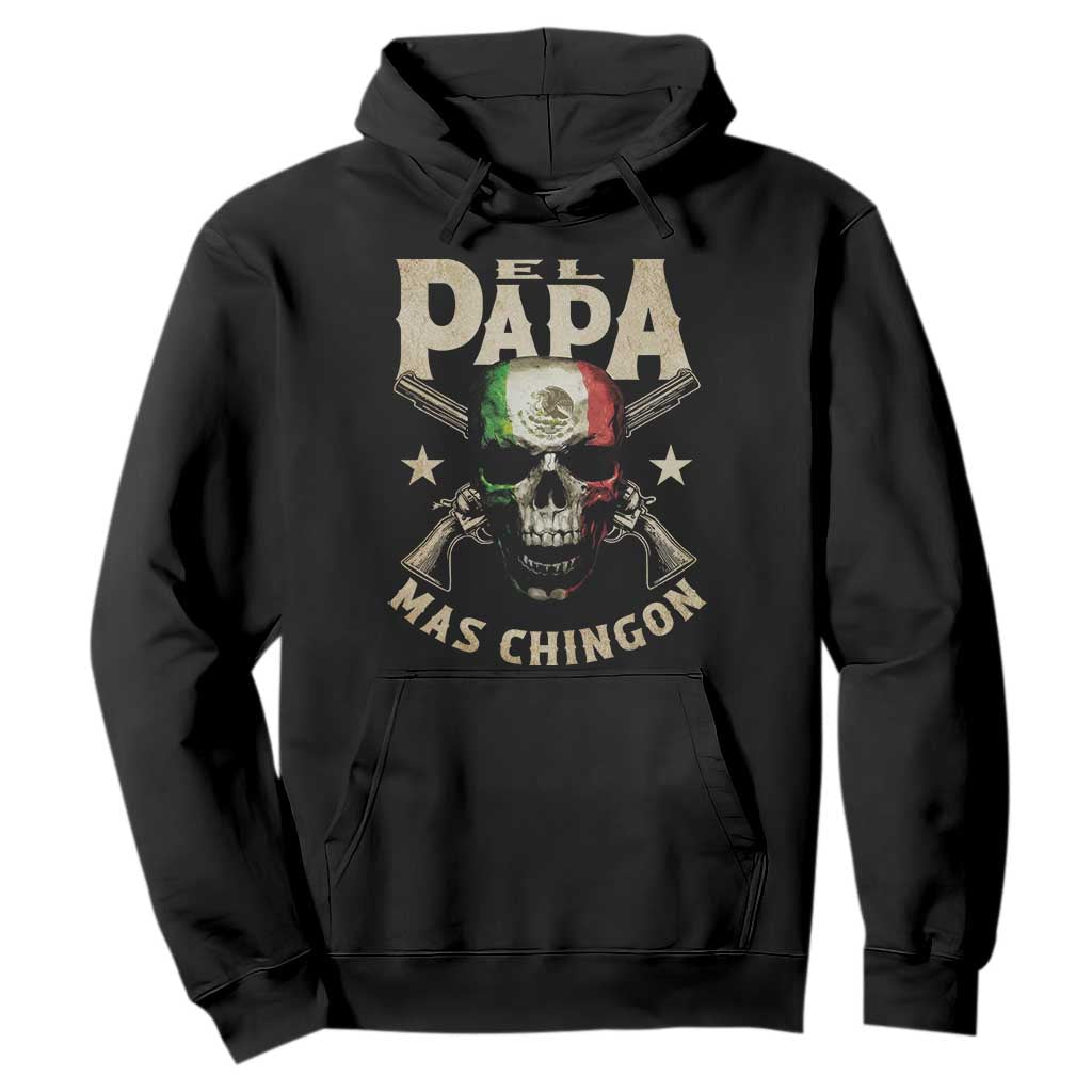Funny Mexican Dad Hoodie El Papa Mas Chingon Vintage Mexico Skull TS11 Black Print Your Wear