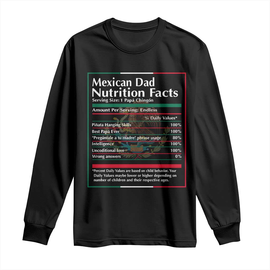 Funny Mexican Dad Long Sleeve Shirt Dad Nutrition Facts Mexico Flag Father's Day TS11 Black Print Your Wear