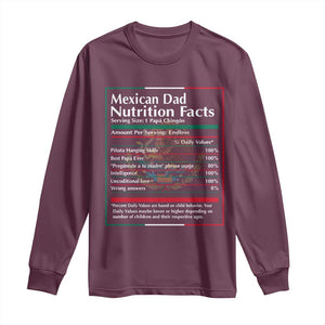 Funny Mexican Dad Long Sleeve Shirt Dad Nutrition Facts Mexico Flag Father's Day TS11 Maroon Print Your Wear