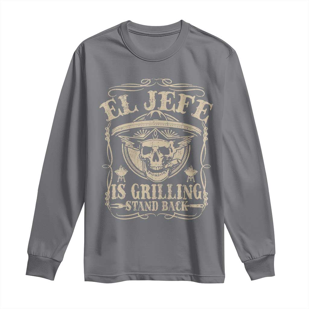 Funny Mexican Dad Long Sleeve Shirt El Jefe Grilling Stand Back TS10 Charcoal Print Your Wear