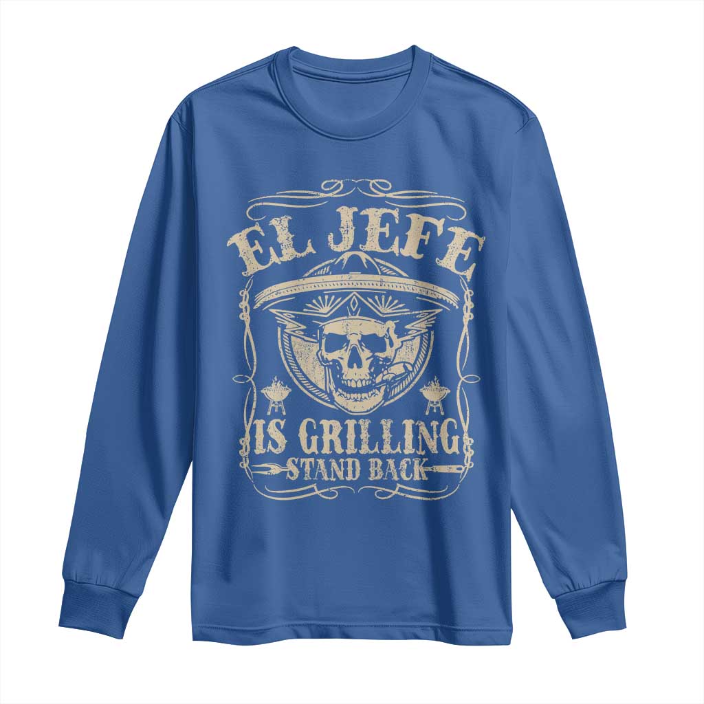 Funny Mexican Dad Long Sleeve Shirt El Jefe Grilling Stand Back TS10 Royal Blue Print Your Wear