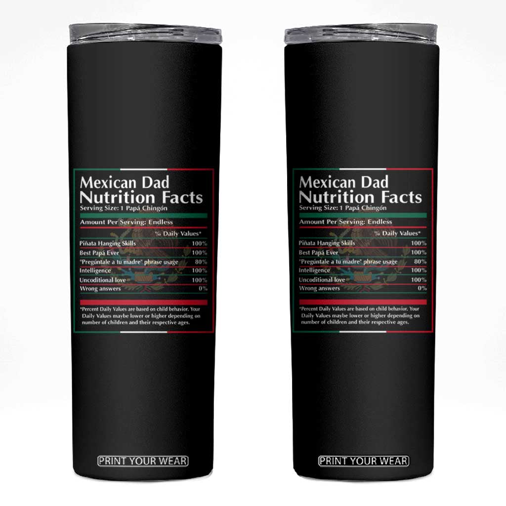 Funny Mexican Dad Skinny Tumbler Dad Nutrition Facts Mexico Flag Father's Day TS11 Black Print Your Wear