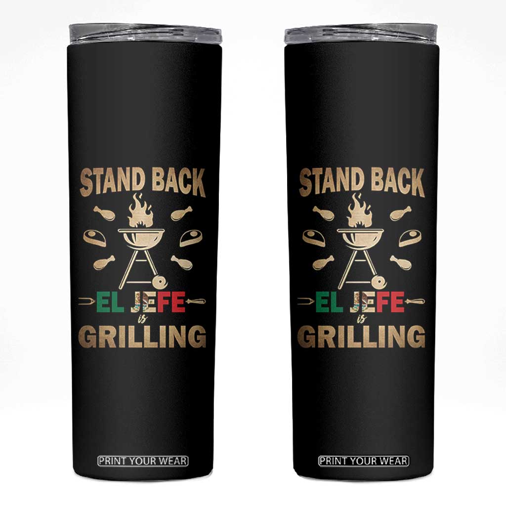 Funny Mexican Dad Skinny Tumbler El Jefe Grilling Stand Back Fathers Day TS10 Black Print Your Wear