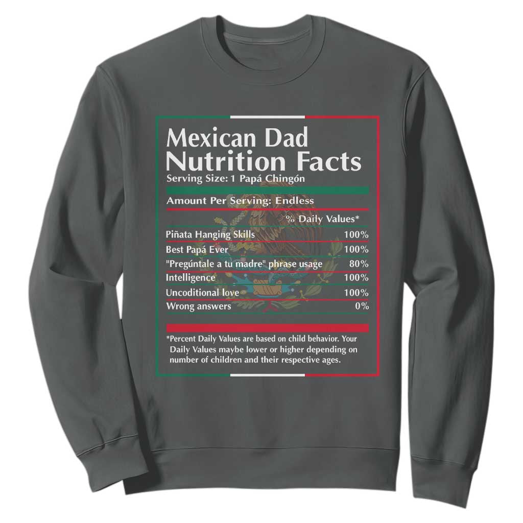 Funny Mexican Dad Sweatshirt Dad Nutrition Facts Mexico Flag Father's Day TS11 Dark Heather Print Your Wear