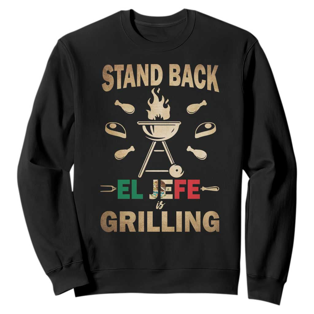 Funny Mexican Dad Sweatshirt El Jefe Grilling Stand Back Fathers Day TS10 Black Print Your Wear